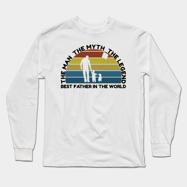 The man, the myth, the legend, best father in the world Long Sleeve T-Shirt by Sarcastic101